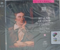 Realms of Gold - The Letters and Poems of John Keats written by John Keats performed by Samuel West on Audio CD (Abridged)